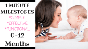 One minute milestones is designed to help encourage your baby's development in all areas including: cognitive, motor, self help, social, and language. Use simple strategies during your daily routines to help your baby learn.