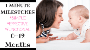 One minute milestones is designed to help encourage your baby's development in all areas including: cognitive, motor, self help, social, and language. Use simple strategies during your daily routines to help your baby learn.
