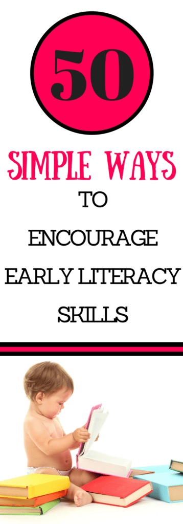 Are you looking for ways to encourage early literacy skills in your baby or toddler? Use this list of simple ways to encourage early literacy skills in your daily routines. Many of the activities do not require a book, and fit in with the things you do everyday!