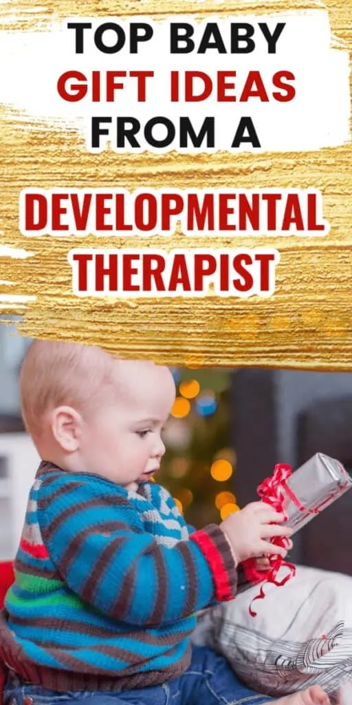 Top Baby Gift Ideas from a Developmental Therapist.