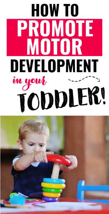 How to Promote Motor Development in Your Toddler