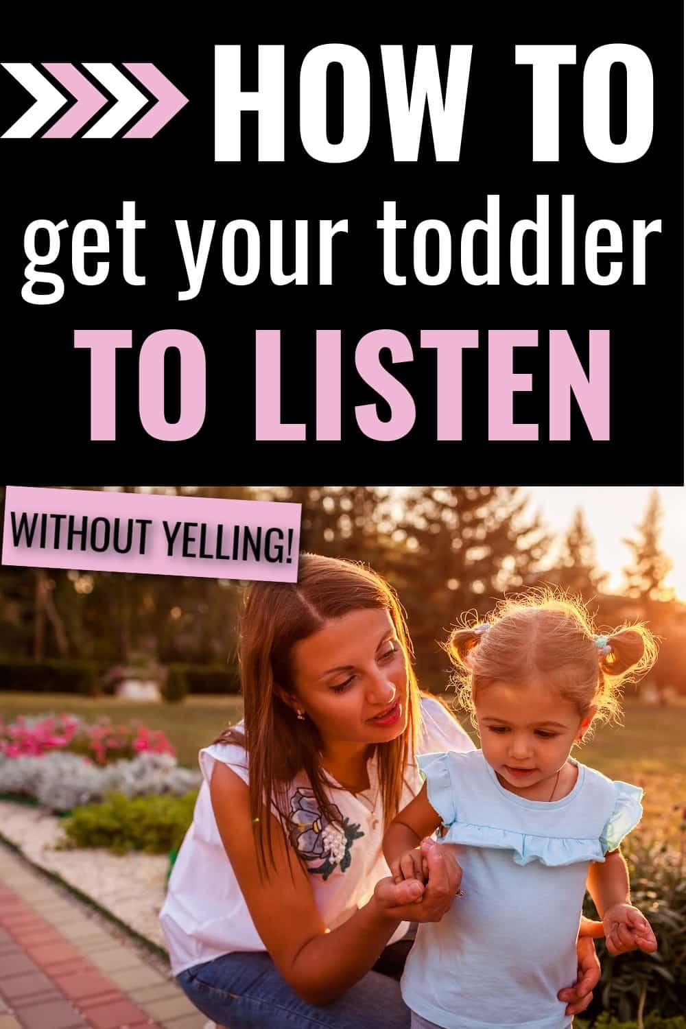 How to Get Your Toddler to Listen Without Yelling! – Parenting Expert ...