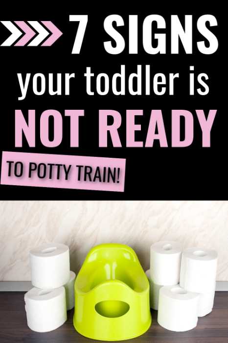 7 Signs Your Toddler is Not Ready to Potty Train