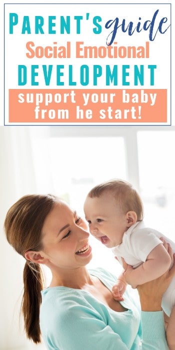 Parent's guide to social emotional development. How to Support your baby from the start!