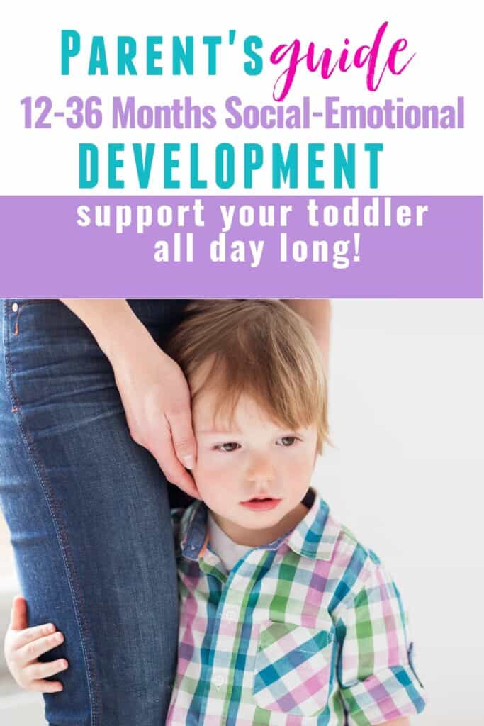 Parent's Guide to 12-36 Months Social-Emotional Development and how to support your toddler all day long