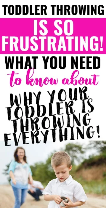 toddler throwing is so frustrating!  What you need to know about why your toddler is throwing everything.