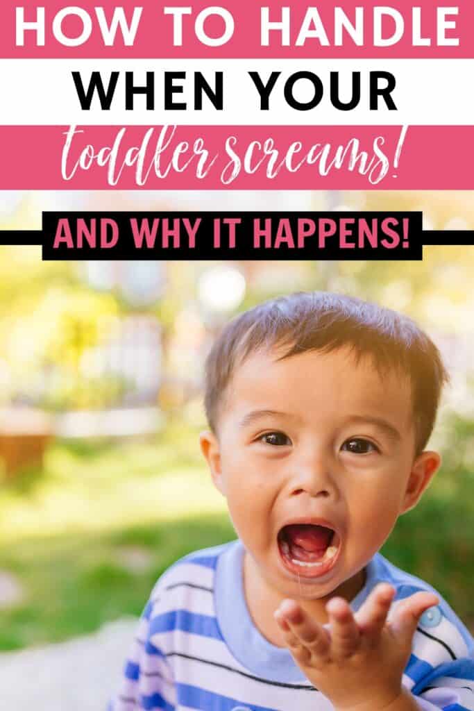 toddler screaming and holding hand up with text overlay: How to handle when your toddler screams and why it happens.