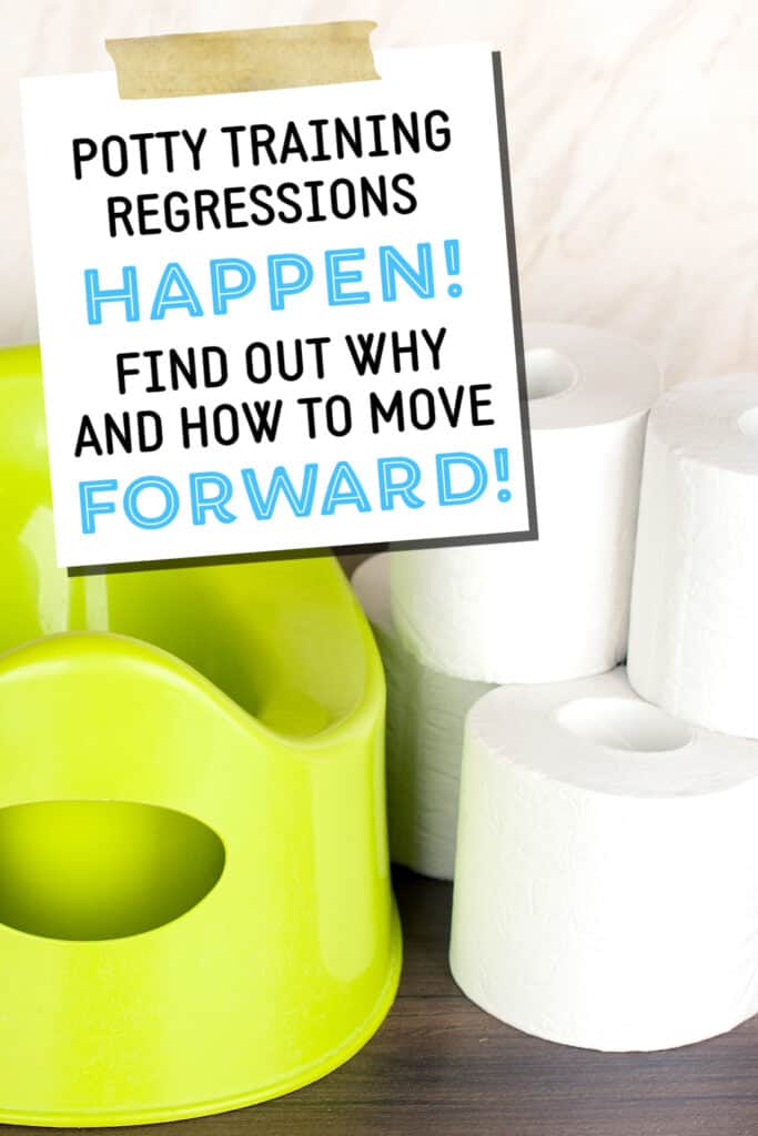 child potty and toilet paper with text overlay: Potty Training Regressions Happen! Find out why and how to move forward!