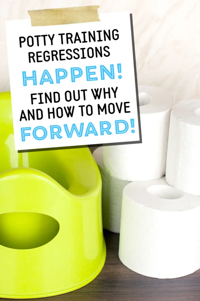 child potty and toilet paper with text overlay:  Potty Training Regressions Happen!  Find out why and how to move forward!