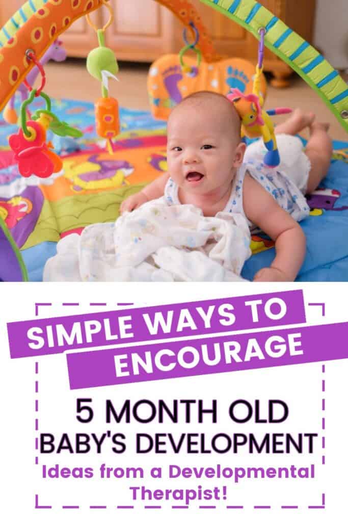 baby playing on tummy with text overlay: simple ways to encourage 5 month old baby's development-Ideas from a developmental therapist