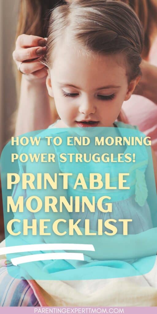 Mom doing her child's hair with text overlay that says: How to end morning power struggles! Printable Morning Checklist