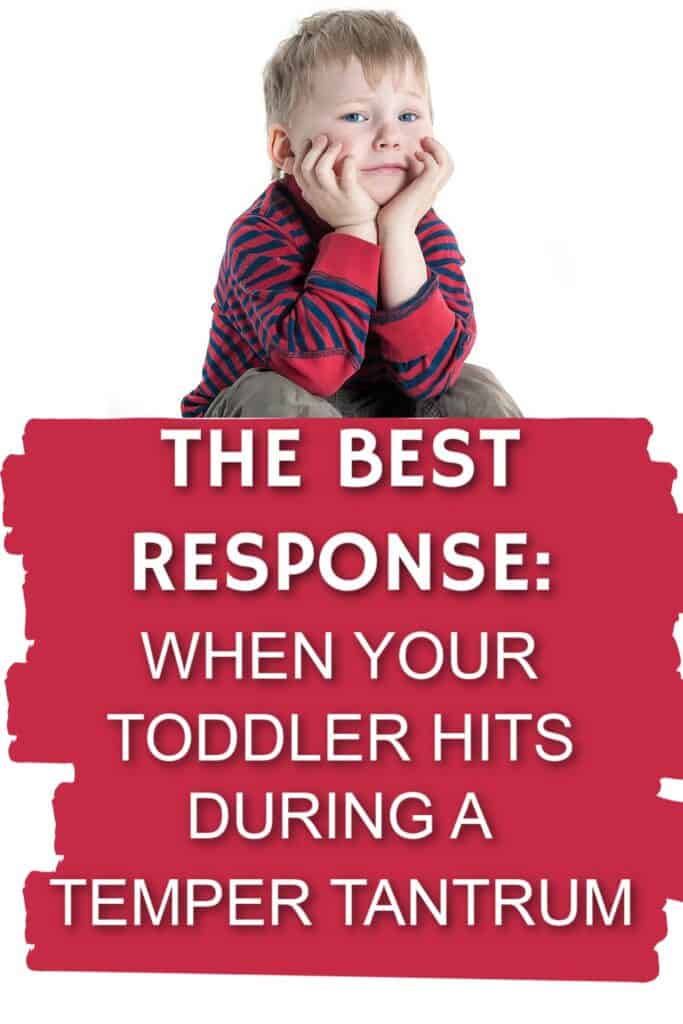 Toddler looking sad with text overlay: The Best Response When Your toddler hits during a tantrum