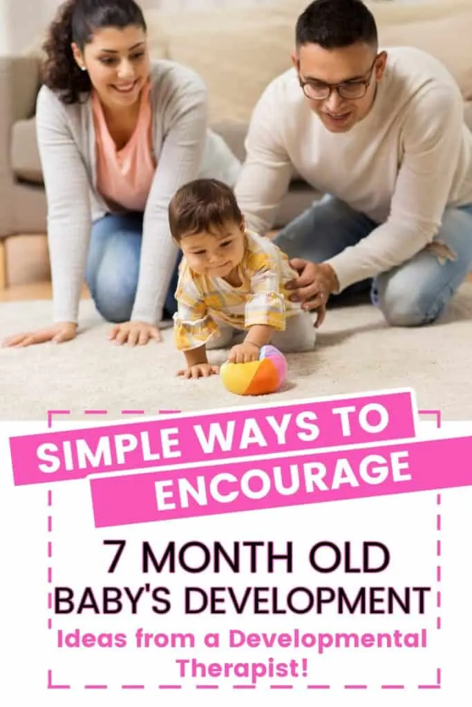 Baby crawling towards ball with parents behind him with text overlay:Simple ways to encourage 7 month old baby's development.  Ideas from a developmental therapist.
