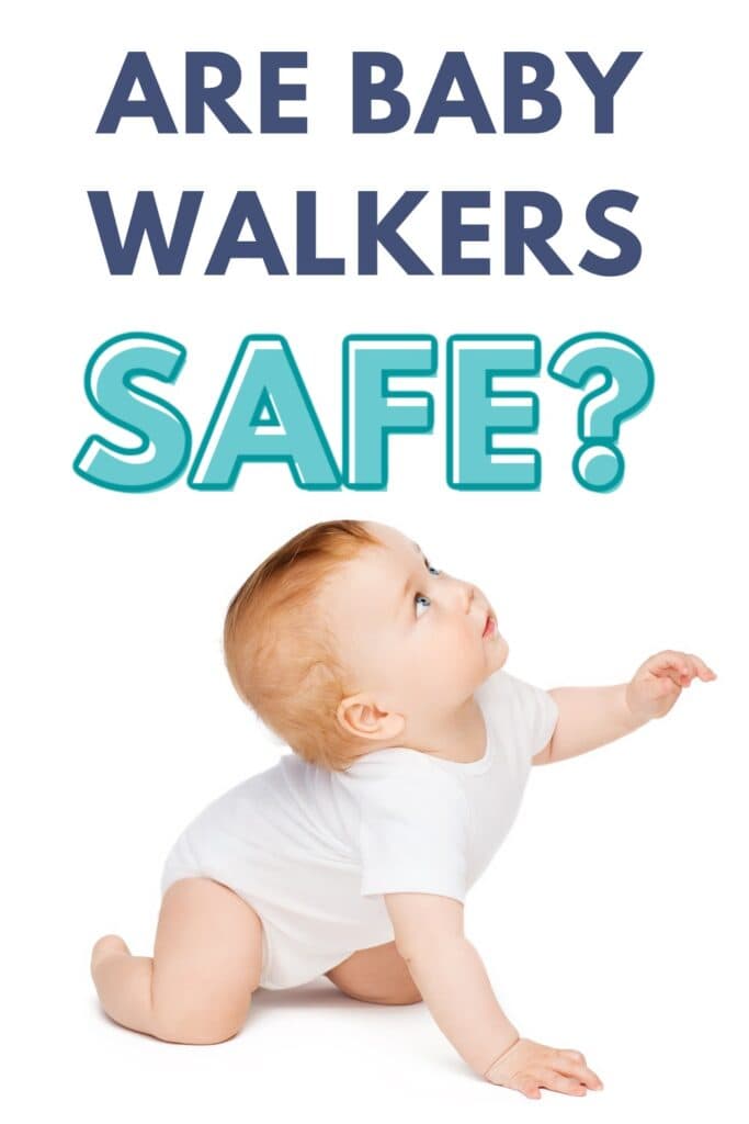 Baby crawling and looking up with text overlay:   Are baby walkers safe?