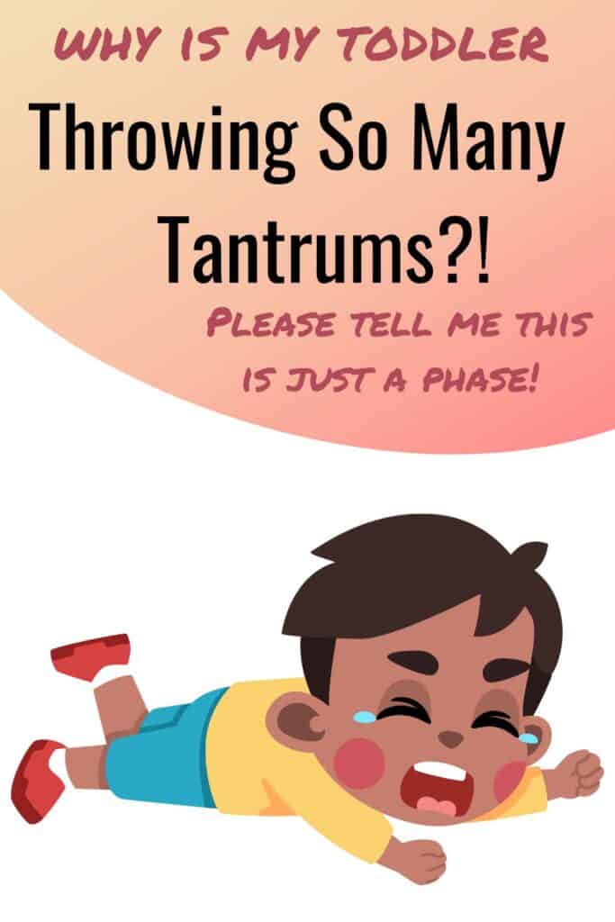 Cartoon of toddler throwing a tantrum with text overlay: Why is my toddler throwing so many tantrums? Please tell me this is just a phase!