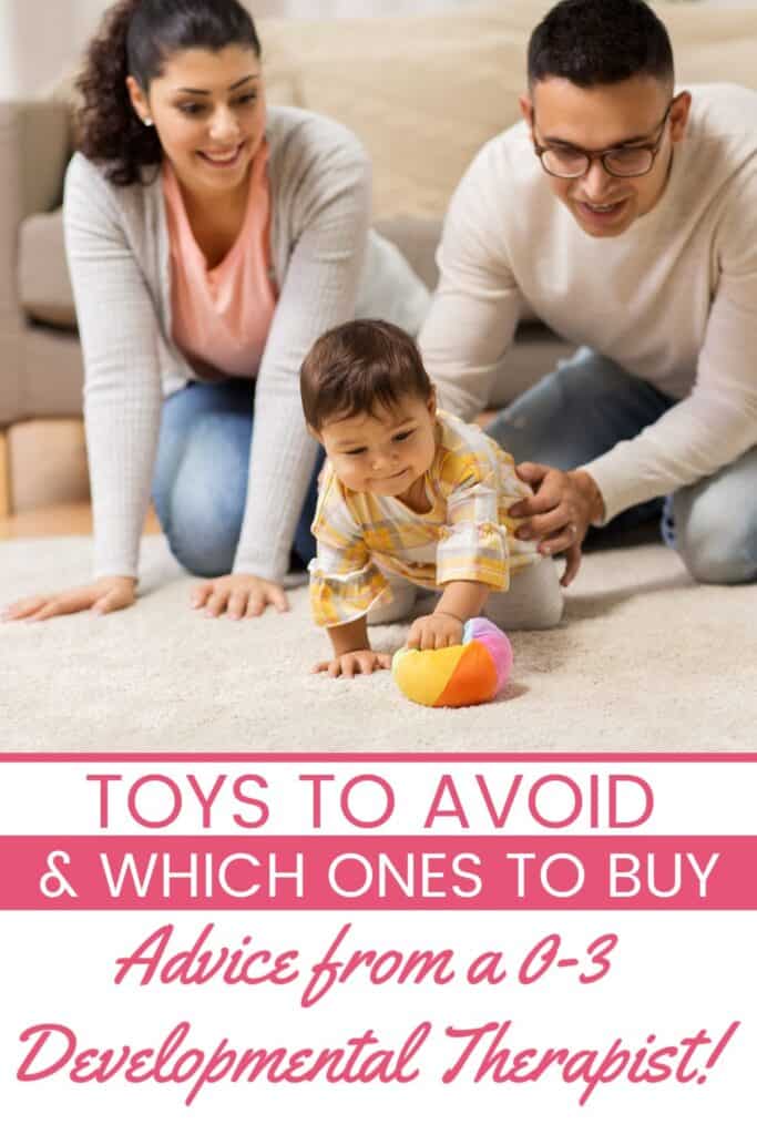 Baby crawling to toy with parents behind him with text overlay: Toys to avoid and which ones to buy. Advice from a 0-3 developmental therapist