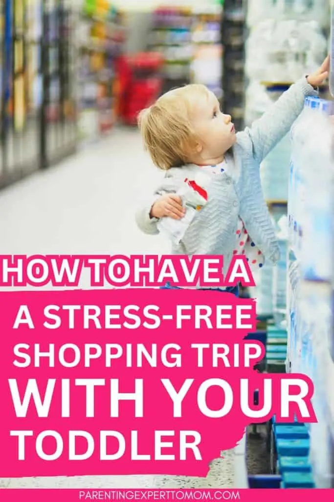 Toddler reaching for an item at the store with text overlay:  How to Have Stress Free Shopping With Your Toddler
