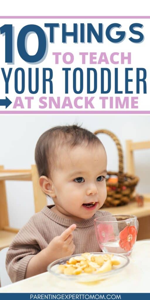 toddler eating snack with text overlay:  10 things to teach your toddler at snack time