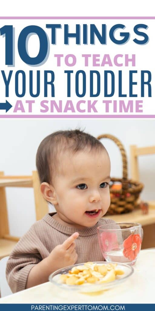 toddler eating snack with text overlay: 10 things to teach your toddler at snack time