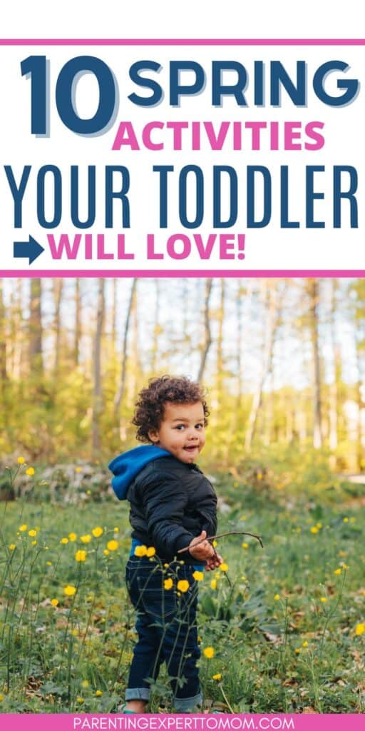 Toddler playing in a field with flowers with text overlay:  10 Spring Activities Your Toddler Will Love