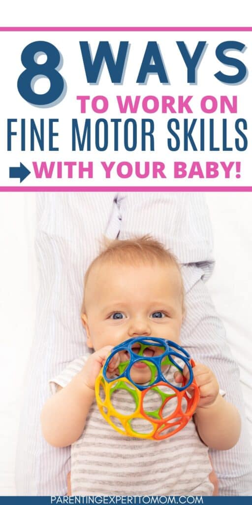 Baby holding oball with text overlay: 8 Ways to work on fine motor skills with your baby