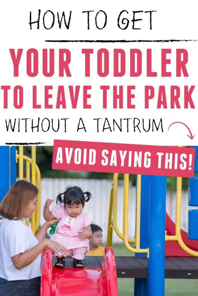 toddler going down slide with text overlay:  How to Get Your Toddler to Leave the Park Without a Tantrum
