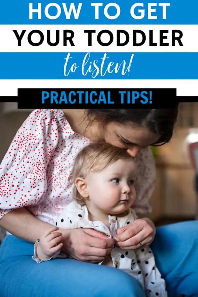 mom buttoning toddler's clothes with text overlay:  How to get your toddler to listen:  Practical Tips!